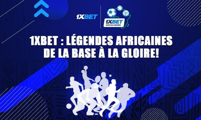 #1xBetAfricanLegends : soit parmi les héros de l'Afrique !